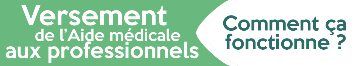 versement de l'aide médicale aux professionnels comment ça fonctionne ?
