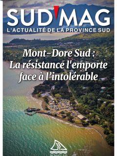 Sud'Mag #017 | Mont-Dore Sud : La résistance l'emporte face à l'intolérable