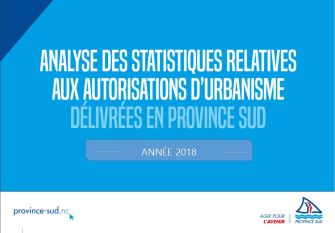Analyse des statistiques relatives aux autorisations d’urbanisme délivrées en province Sud, année 2018