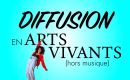 Diffusion en arts vivants